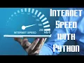 Check Internet Speed With Python Python Projects Project 4