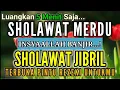 Download Lagu SHOLAWAT JIBRIL PENARIK REZEKI PALING MUSTAJAB NONSTOP live
