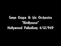 Gene Krupa & his Orchestra 4/12/1949 Birdhouse - Hollywood Palladium