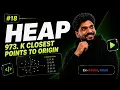 Heap-18 973 K Closest Points to Origin Beginner Medium Advanced Level
