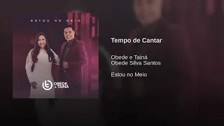 Download OBEDE E TAINÁ | TEMPO DE CANTAR | CD ESTOU NO MEIO 2019 MP3