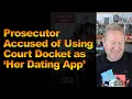 Prosecutor Accused of Using Court Docket as Her Dating App