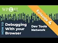 Episode 4 - Network Tab