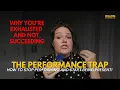 The Performance Trap Why Trying to Look Powerful Is Exhausting