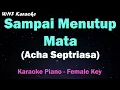 Acha Septriasa - Sampai Menutup Mata (Karaoke Female Key/Nada Wanita)