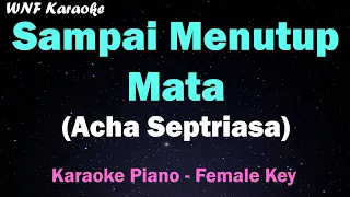Download Acha Septriasa - Sampai Menutup Mata (Karaoke Female Key/Nada Wanita) MP3