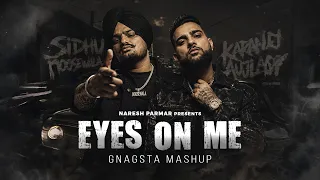 Eyes On Me (Gangsta Mashup) | Sidhu Moose Wala X Karan Aujla X Diljit Dosanjh | New Punjabi Song
