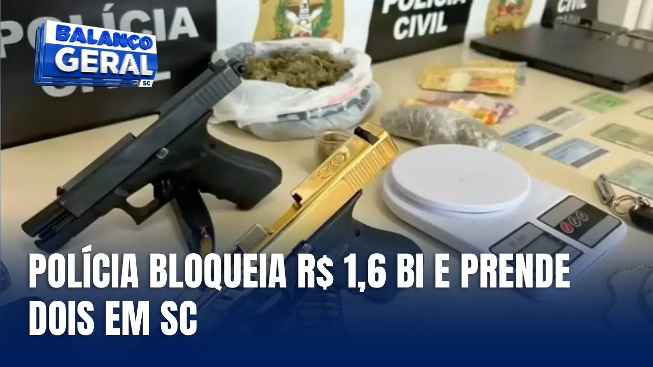 Megaoperação da Polícia Civil de SC prende dois e bloqueia R$ 1,6 bilhão
