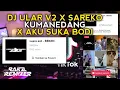 Lagu Dj Ular V2 X Sareko Kumanedang X Aku Suka Bodi Mengkane Virall Tiktok