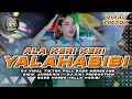 Lagu DJ YALA HABIBI ALA KERI KERI VIRAL TIKTOK BASS MENGKANE DJ KIKI PRDCTN