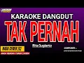 Download Lagu TAK PERNAH KARAOKE DANGDUT - RITA SUGIARTO