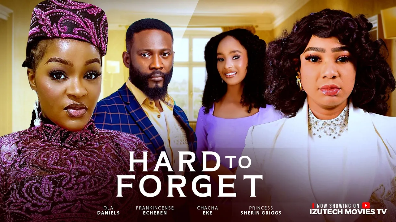 Hard To Forget Cha Cha Eke, Ola Daniels — Nollywood (2025)