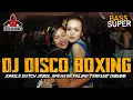 Download Lagu DJ DISCO BOXING TINGGI DIATAS AWAN 2024 !! JUNGLE DUTCH JEBOL SPEAKER PALING TERKUAT DI BUMI