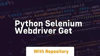 python selenium webdriver get