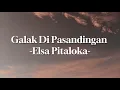 Download Lagu GALAK DI PASANDINGAN - ELSA PITALOKA (Lirik Lagu Melayu Terbaru 2023)