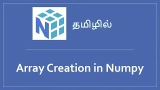 Array Creation in Numpy Basic operations in Numpy Numpy Array Creation in Tamil
