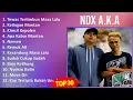 Download Lagu N D X A . K . A 2024 MIX Greatest Hits 1 HOUR ~