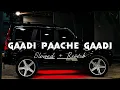 Lagu Gaadi paache gaadi ( slowed + reverb ) | Gaadi paache gaadi song | Amanraj Gill, Pranjal Dahiya