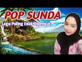 Download Lagu Kumpulan Lagu Sunda Paling Enak Didengar Sampai Merinding || Tembang Pop Sunda Lawas Full Album