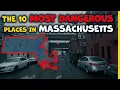 The 10 Most Dangerous Places in Massachusetts