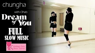 Download CHUNG HA (청하) - Dream of You (with R3HAB) FULL Dance Tutorial  | Mirrored + Slow music MP3