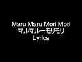 Maru Maru Mori Mori 【マルマル-モリモリ】-Lyrics (Roumaji)