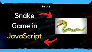 Snake Game using HTML CSS JavaScript Part - 2