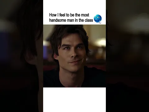 How It Feels Being The Hottest Guy In Class