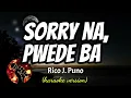 SORRY NA, PWEDE BA - RICO J. PUNO (karaoke version)