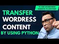 How do I transfer Categories Posts from one WordPress site to another by using Python