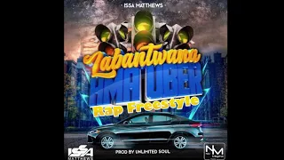 labantwana ama uber rap freestyle official audio by issa matthews