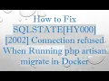 How to Fix SQLSTATE HY000 2002 Connection refused When Running php artisan migrate in Docker