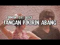 Download Lagu Jangan Pikirin Abang - Firman Feat Alice (Lirik)