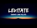Download Lagu Twenty One Pilots: Levitate [Lyrics Video]