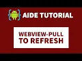 AIDE TUTORIAL-WEBVIEW WITH PULL TO REFRESH LAYOUT