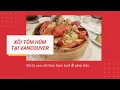 Khanh Vancouver Xoi tom hum o nha hang Ho Yuen Kee Cuoc song Canada