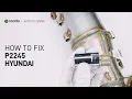 How to Fix HYUNDAI P2245 Engine Code in 2 Minutes 1 DIY Method Only 19 73