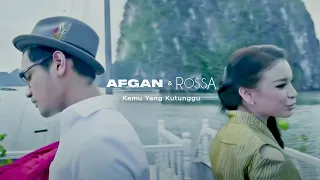 rossa feat afgan kamu yang kutunggu official music video
