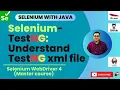 Session 40 Selenium - TestNG Framework Understand TestNG xml file How it works