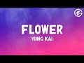Download Lagu Flower - yung kai (Lyrics)