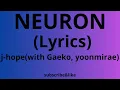 j-hope 'NEURON(Lyrics) (with Gaeko, yoonmirae)(english sub)