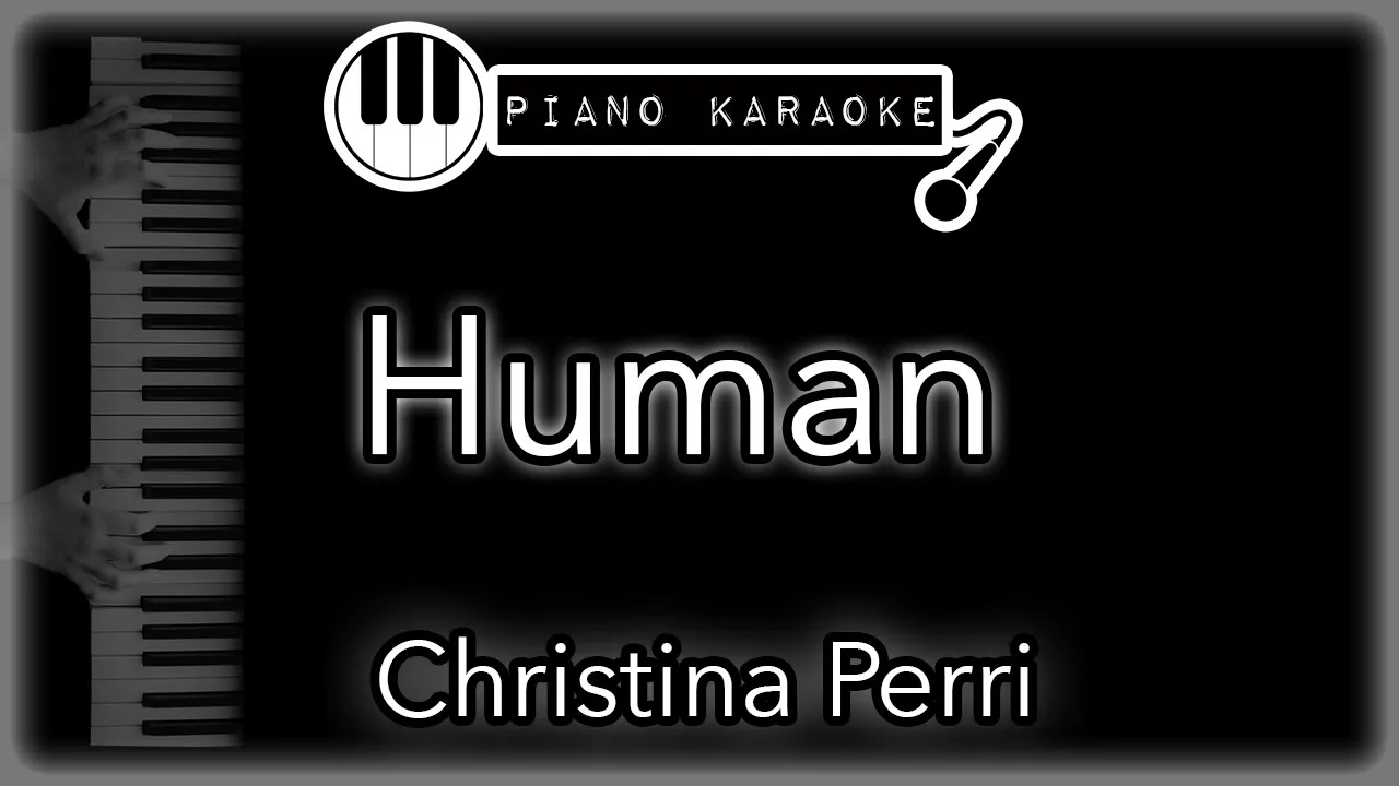 Human - Christina Perri - Piano Karaoke Instrumental Human - Christina Perri - Piano Karaoke Instrumental