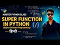 21 Master Class in Python - Super function in Python