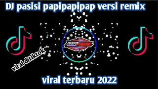 Download DJ PASISI PAPIPAPIPAP VIRAL TERBARU 2022 MP3