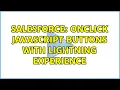 Salesforce Onclick Javascript Buttons with Lightning Experience