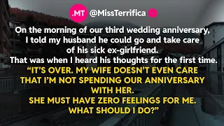 On the morning of our third wedding anniversary I told my husband he could go and take care
