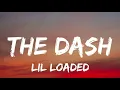 Lil Loaded - The Dash New