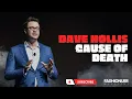 Dave Hollis Cause Of Death Revealed