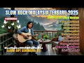 Lagu Lagu Slow Rock Malaysia Terbaru 2025   Menyentuh Hati Sampai Menangis 😭#013