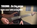 THROWN - On the verge (Guitar cover with screen TABS)